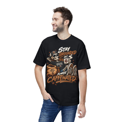 Stay Grounded But Always Caffeinated T-Shirt