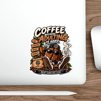 Coffee Because Adulting Is Hard Die-Cut Sticker — Funny Coffee Bean Design for Mugs, Laptops & Gifts