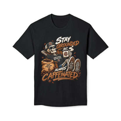 Stay Grounded But Always Caffeinated T-Shirt