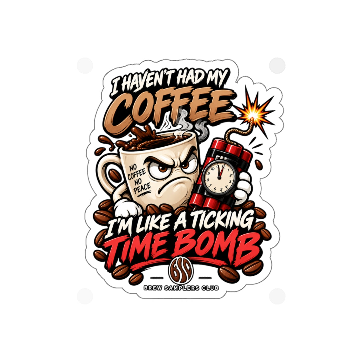 Coffee Time Bomb Sticker — 'I Haven't Had My Coffee, I'm Like a Ticking Time Bomb' Die-Cut Vinyl
