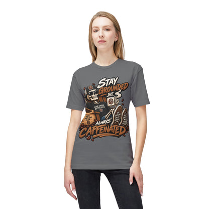 Stay Grounded But Always Caffeinated T-Shirt