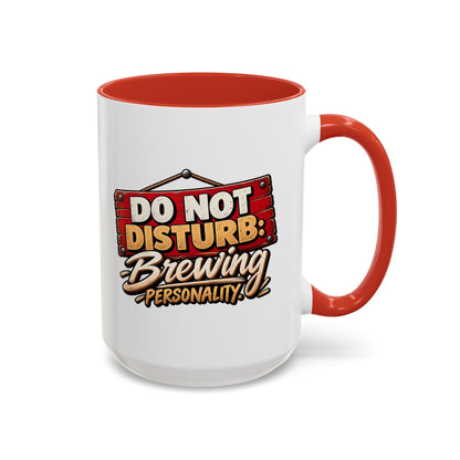 Do Not Disturb Brewing Personality Coffee Mug - Funny Morning Tea Cup (11/15oz)