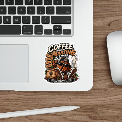Coffee Because Adulting Is Hard Die-Cut Sticker — Funny Coffee Bean Design for Mugs, Laptops & Gifts