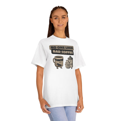 No One Likes Bad Coffee T-shirt