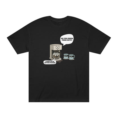I think we're getting mugged T-shirt