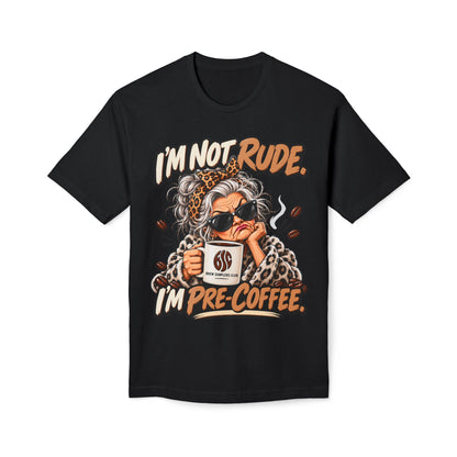 I'm Not Rude, I'm Pre-Coffee T-Shirt