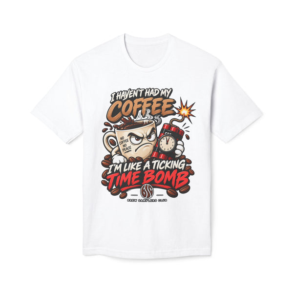 Coffee T‑Shirt “I Haven’t Had My Coffee I’m Like a Ticking Time Bomb” — Funny Caffeine Graphic Tee