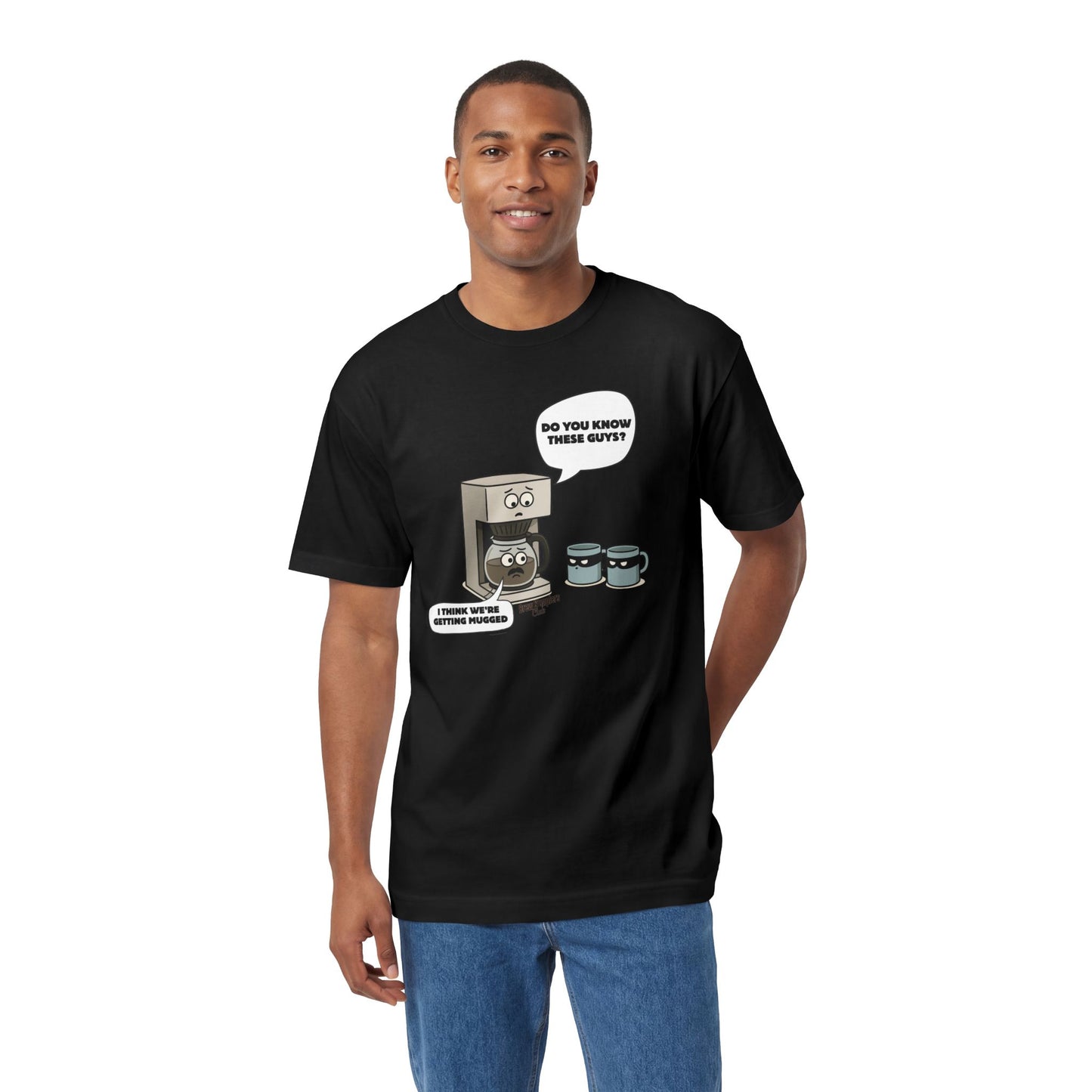I think we're getting mugged T-shirt