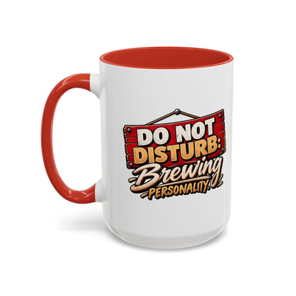 Do Not Disturb Brewing Personality Coffee Mug - Funny Morning Tea Cup (11/15oz)