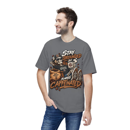 Stay Grounded But Always Caffeinated T-Shirt