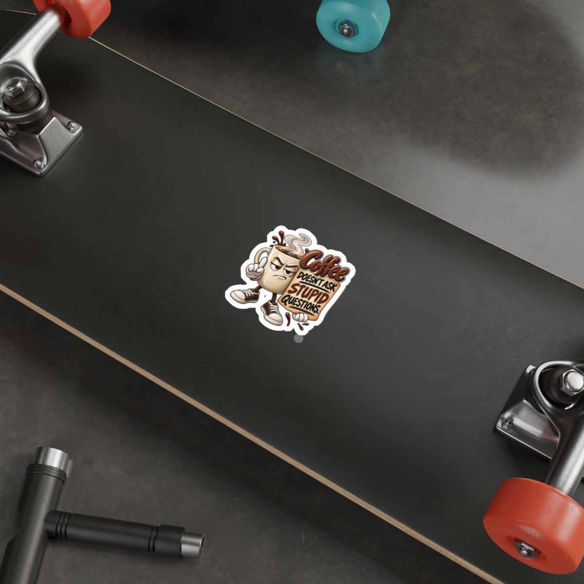 Coffee Sticker — “Coffee Doesn’t Ask Stupid Questions” Die-Cut Sticker