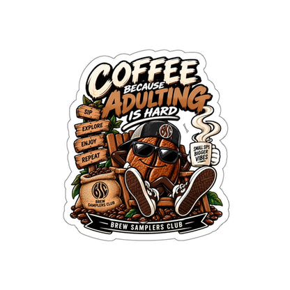 Coffee Because Adulting Is Hard Die-Cut Sticker — Funny Coffee Bean Design for Mugs, Laptops & Gifts