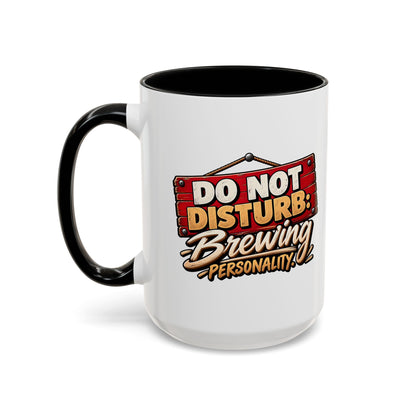 Do Not Disturb Brewing Personality Coffee Mug - Funny Morning Tea Cup (11/15oz)