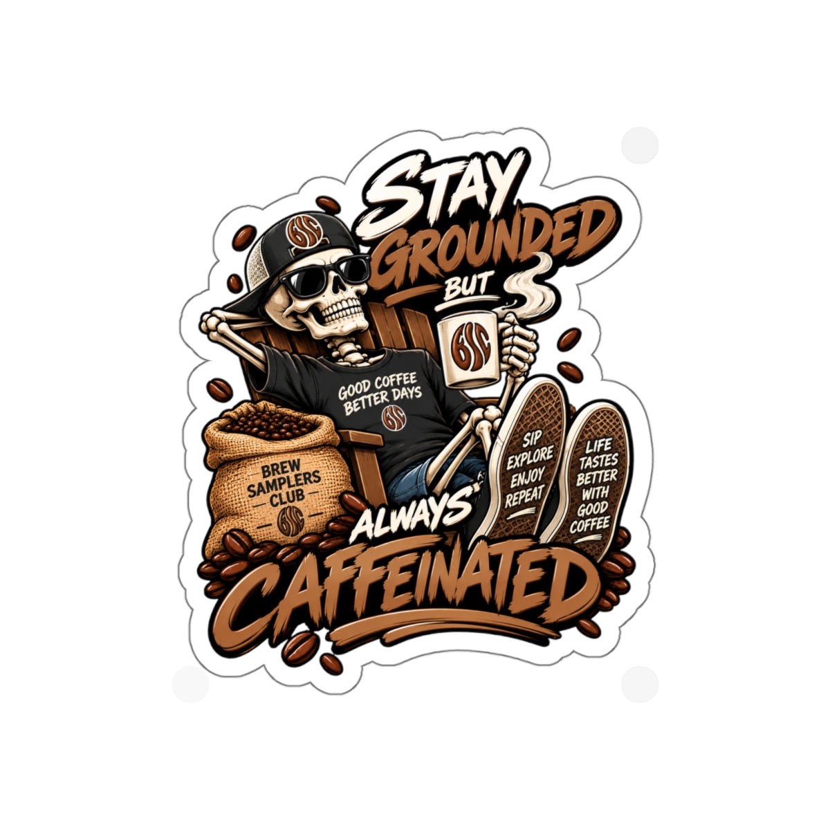 Stay Grounded But Always Caffeinated Sticker — Coffee Skull Die-Cut Sticker for Laptop, Water Bottle & Gifts