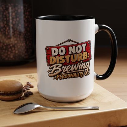 Do Not Disturb Brewing Personality Coffee Mug - Funny Morning Tea Cup (11/15oz)