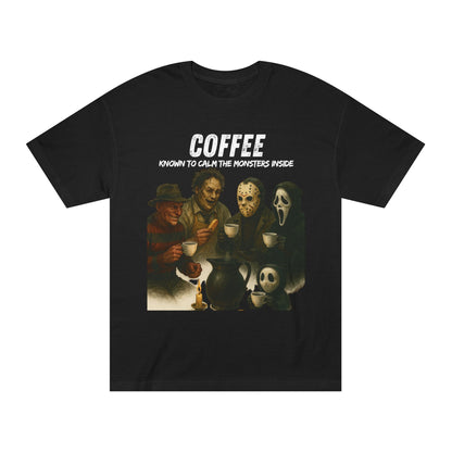 Coffee. Known to calm the monsters inside T-shirt