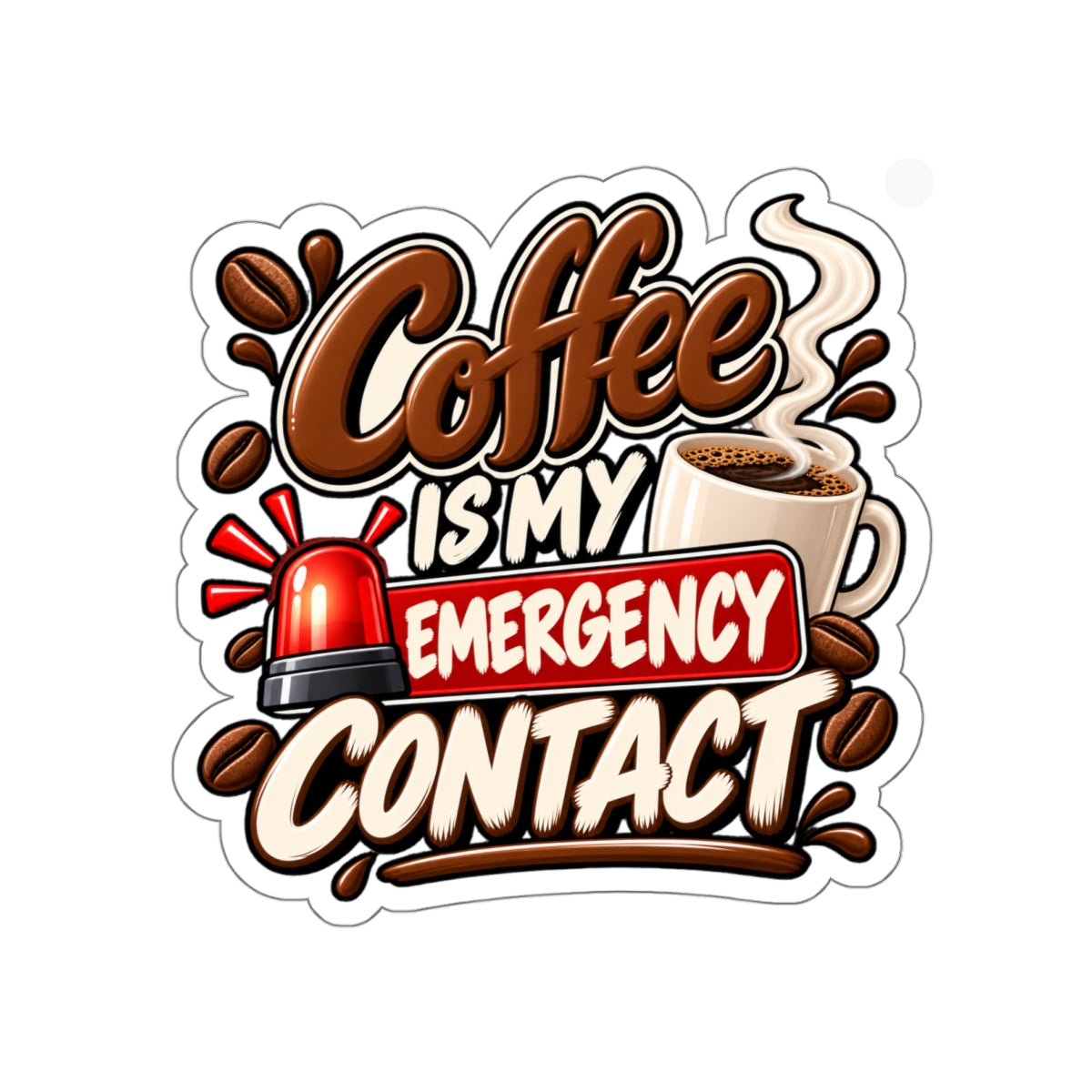 Coffee Is My Emergency Contact — Die-Cut Sticker