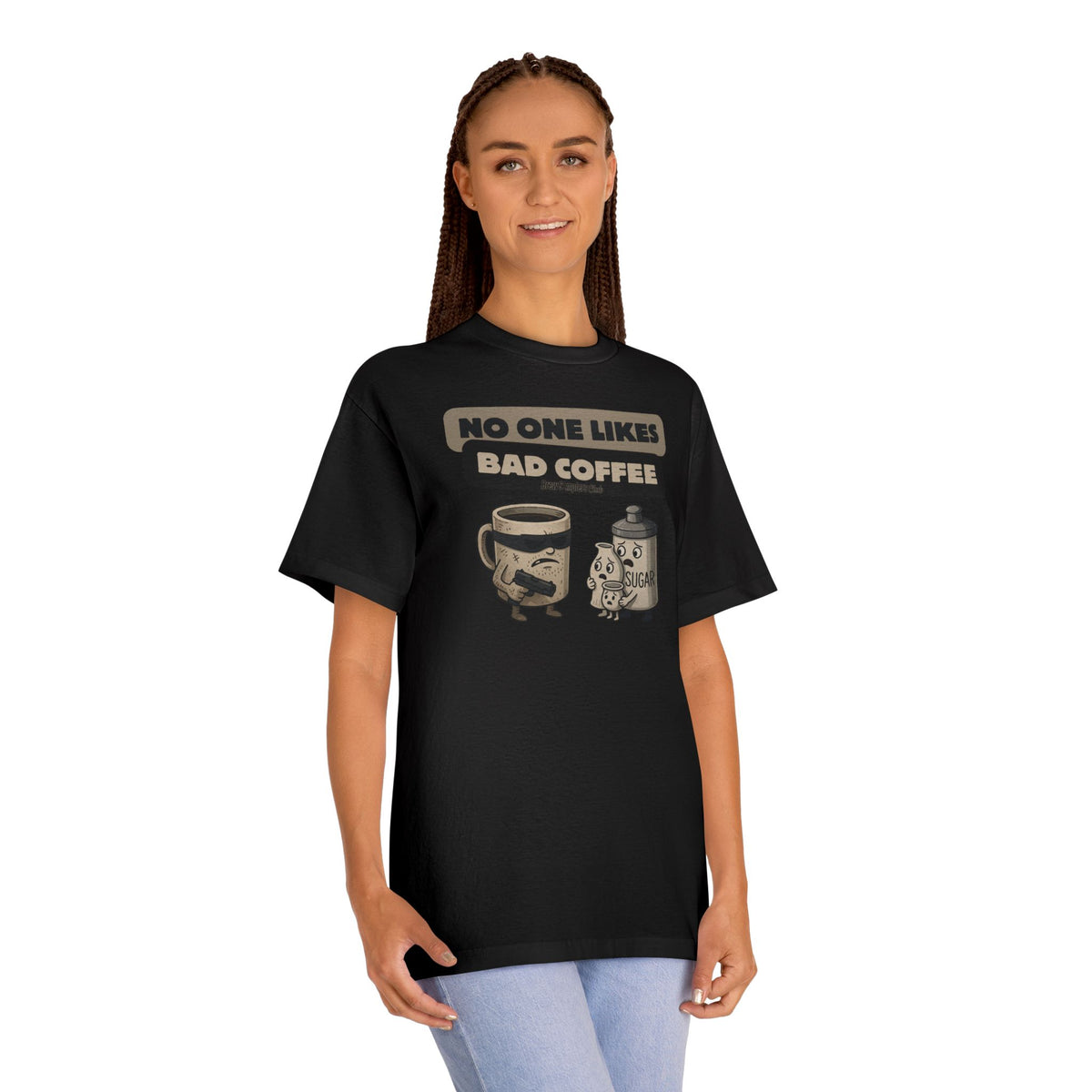 No One Likes Bad Coffee t-shirt