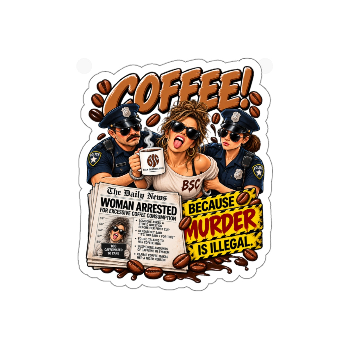 Coffee! Die-Cut Sticker — "Because Murder Is Illegal" Retro Humor Sticker for Coffee Lovers