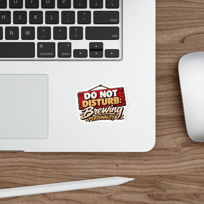 Do Not Disturb: Brewing Personality Die-Cut Sticker