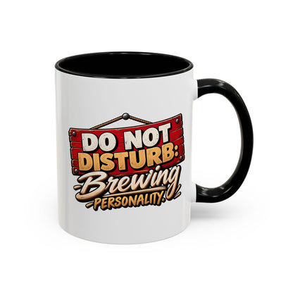 Do Not Disturb Brewing Personality Coffee Mug - Funny Morning Tea Cup (11/15oz)