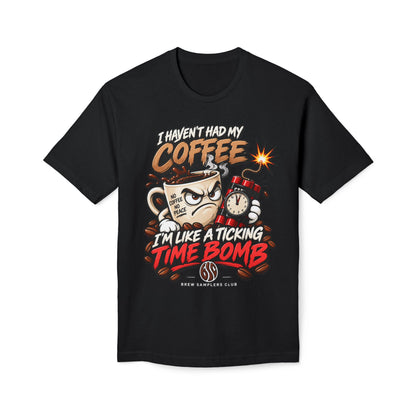 Coffee T‑Shirt “I Haven’t Had My Coffee I’m Like a Ticking Time Bomb” — Funny Caffeine Graphic Tee